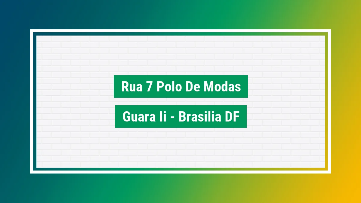 Imagem ilustrativa do endereço Rua 7 (Pólo de Modas) no bairro Guará II em Brasília DF