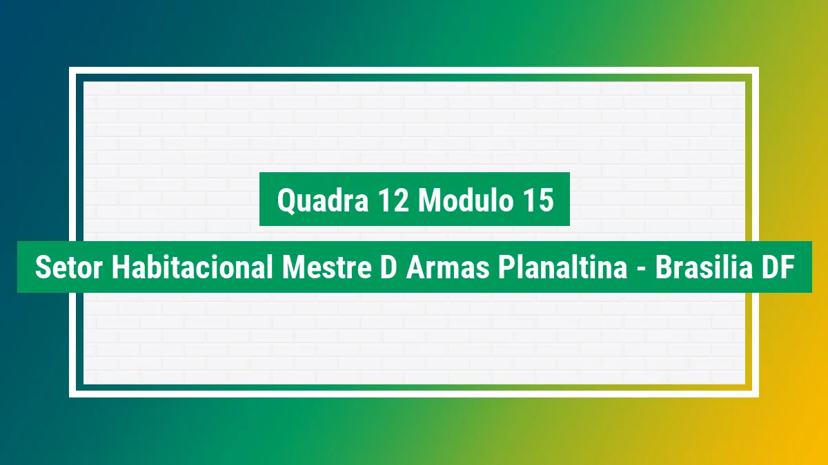 Imagem ilustrativa do endereço Quadra 12 Módulo 15 no bairro Setor Habitacional Mestre D'Armas (Planaltina) em Brasília DF