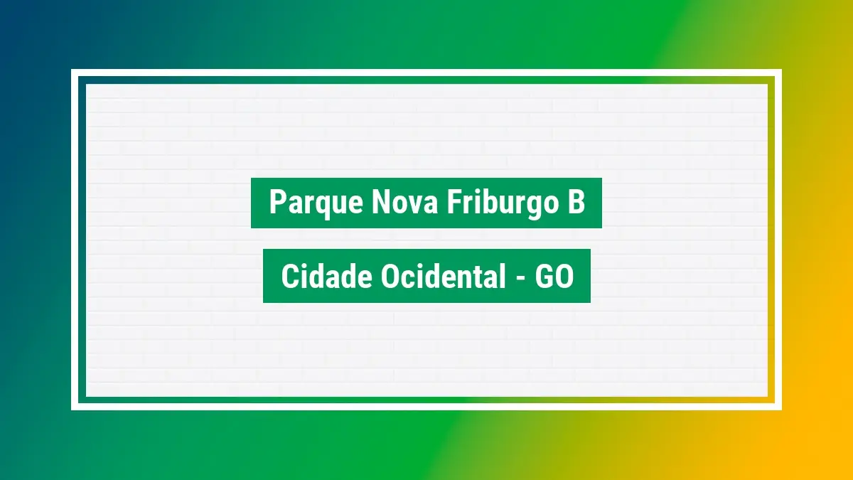 Parque nova friburgo b CEP bairro cidade GO