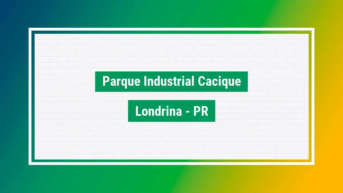 Parque industrial cacique CEP bairro londrina PR