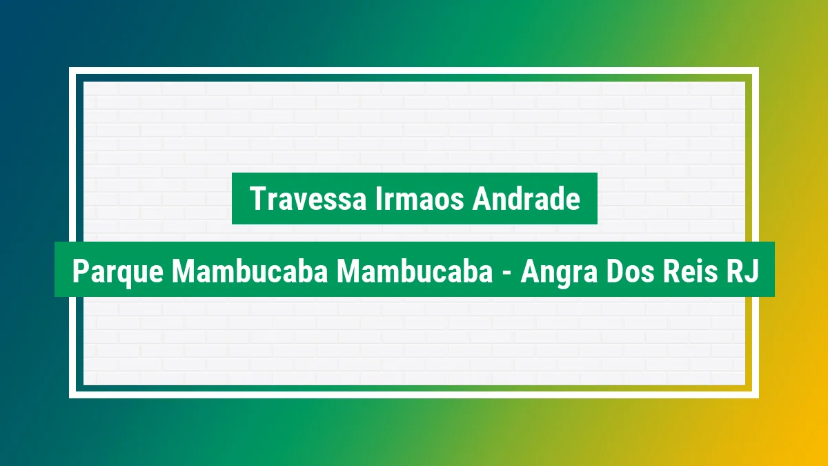 Imagem ilustrativa do endereço Travessa Irmãos Andrade no bairro Parque Mambucaba (Mambucaba) em Angra dos Reis RJ