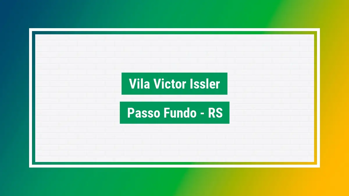 Vila victor issler Cep do bairro em passo fundo RS