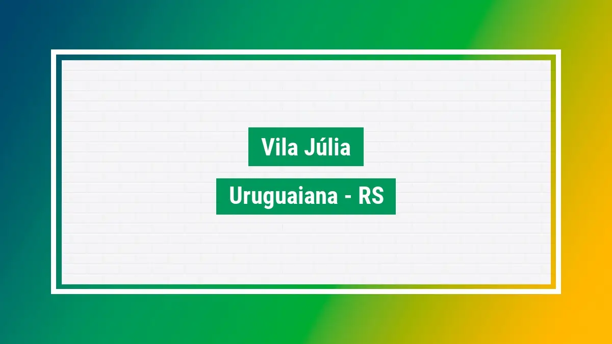 Vila júlia Cep ruas do bairro Vila júlia uruguaiana RS