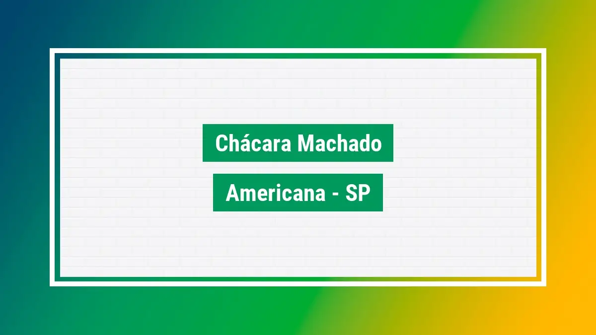 Chácara machado Cep Chácara machado americana SP