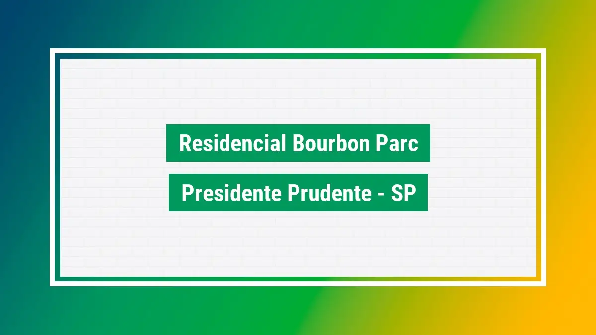 Residencial bourbon parc CEP bairro presidente SP