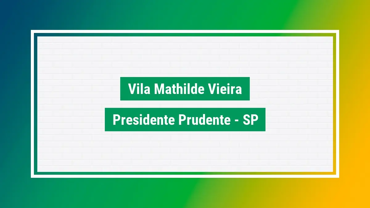 Vila mathilde vieira Cep do bairro em presidente SP