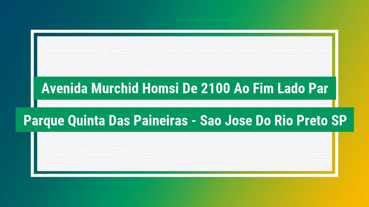 Imagem ilustrativa do endereço Avenida Murchid Homsi - de 2100 ao fim - lado par no bairro Parque Quinta das Paineiras em São José do Rio Preto SP